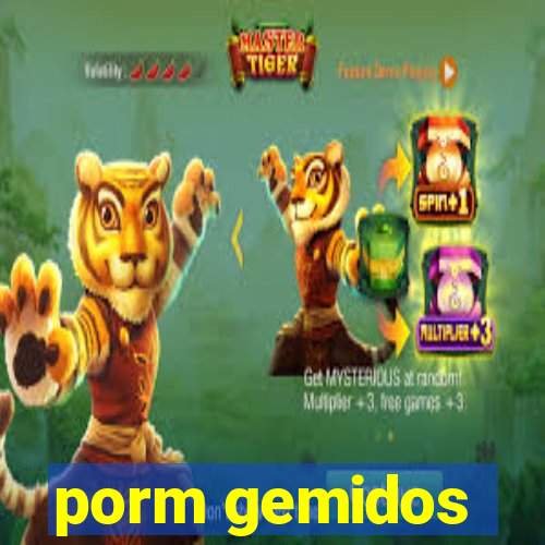 porm gemidos
